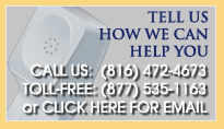 Tell Us How We Can Help You.  Call us: 816-399-5506, Toll-Free: 888-520-5581 or Click Here For E-Mail